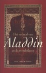 Het verhaal van Aladdin en de wonderlamp - Anonymous, Richard van Leeuwen