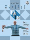 Lyle Lite: 16 Easy Chord Solos Arranged by Ukulele Jazz Master (Jumpin' Jim's Ukulele Masters) - Lyle Ritz