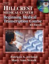 Bundle Hillcrest Medical Center, Beginning Medical Transcription Course with Audio Transcription Exercises CD and All N' One Transcription Kit - Patricia Ireland, Mary Novak