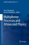 Multiphoton Processes and Attosecond Physics: Proceedings of the 12th International Conference on Multiphoton Processes (ICOMP12) and the 3rd International ... 125 (Springer Proceedings in Physics) - Kaoru Yamanouchi, Midorikawa Katsumi