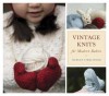 Vintage Knits for Modern Babies - Hadley Fierlinger