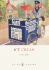 Ice Cream: A History - Ivan P. Day