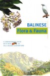 Balinese Flora & Fauna Discover Indonesia - Julian Davison, Bruce Granquist