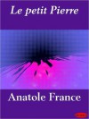 Le Petit Pierre - Anatole France