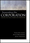 Innovating the Corporation: Creating Value for Customers and Shareholders - Thomas D. Kuczmarski, Arthur Middlebrooks, Jeffrey Swaddling