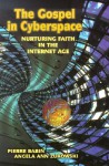 The Gospel in Cyberspace: Nurturing Faith in the Internet Age - Pierre Babin