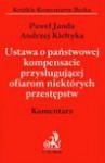 Ustawa o państwowej kompensacie przysługującej ofiarom niektórych przestępstw komentarz - Paweł Janda, Kiełtyka Andrzej