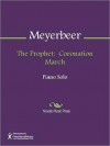 The Prophet: Coronation March - Giacomo Meyerbeer