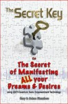 The Secret Key to the Secret of Manifesting ALL your Dreams & Desires using Quantum Sonic Empowerment Technology - JoAnn Chambers, Gary Chambers