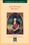 Jean Potocki - Oeuvres I: Voyage En Turquie Et En Egypte, Voyage En Hollande, Voyage Dans L'Empire de Maroc, Suivi Du Voyage de Hafez, Voyage Dans Quelques Parties de La Basse-Saxe - Jan Potocki