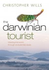 The Darwinian Tourist: Viewing the world through evolutionary eyes - Christopher Wills