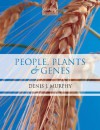 People, Plants and Genes: The Story of Crops and Humanity - Denis J. Murphy