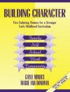 Building Character: Five Enduring Themes for a Stronger Early Childhood Curriculum - Gayle Mindes