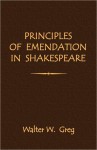 Principles of Emendation in Shakespeare - Walter W. Greg