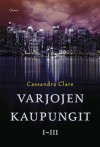 Varjojen kaupungit 1-3: Luukaupunki; Tuhkakaupunki; Lasikaupunki - Terhi Leskinen, Cassandra Clare