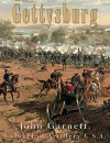 Gettysburg: A Complete Historical Narrative of the Battle of Gettysburg, and the Campaign Preceding It - John Garnett