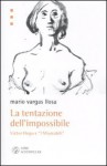 La tentazione dell'impossibile: Victor Hugo e i «I Miserabili» - Mario Vargas Llosa