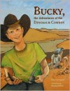 Bucky, the Adventures of the Dinosaur Cowboy - Kay Cunningham, Mary Ann Wilson