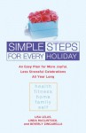 Simple Steps for Every Holiday: An Easy Plan for More Joyful, Less Stressful Celebrations All Year Long - Lisa Lelas, Linda McClintock, Beverly Zingarella