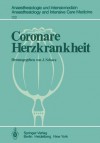 Coronare Herzkrankheit: Physiologische, Kardiologische Und Anaesthesiologische Aspekte: Weiterbildungskurs Fr Anaesthesier̃zte Am 10. Juni 1978 In Wuppertal - J. Schara