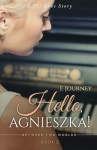 Hello, Agnieszka! (Between Two Worlds) (Volume 2) - Evy Journey