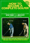 How to become a complete golfer - Bob Toski