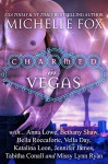 Charmed in Vegas Paranormal Romance Boxed Set: Charmed in Vegas - Michelle Fox, Anna Lowe, Bethany Shaw, Katalina Leon, Tabitha Conall, Vella Day, Missy Lynn Ryan, Bella Roccaforte, Jennifer James