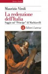 La redenzione dell'Italia: Saggio sul "Principe" di Machiavelli (Storia e Società) (Italian Edition) - Maurizio Viroli