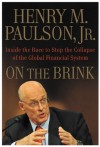 On The Brink: Inside the race to stop the collapse of the global financial system - Hank Paulson