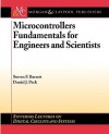 Microcontrollers Fundamentals for Engineers and Scientists - Steven F. Barrett, Daniel Pack