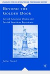 Beyond the Golden Door: Jewish American Drama and Jewish American Experience - Julius Novick