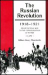 The Russian Revolution, 1917-1921 - William Henry Chamberlin, Diane P. Koenker