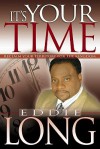 It's Your Time: Reclaim Your Territory for the Kingdom - Eddie Long