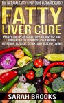 Fatty Liver Cure: The Natural Fatty Liver Cure Ultimate Guide! - Proven Diet Plan Strategies to Reverse And Prevent Fattly Liver Disease Through Nutrition, ... Natural Cures, Juicing, Smoothies Recipes) - Sarah Brooks