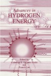 Advances in Hydrogen Energy - Catherine E Gregoire Padro, Francis Lau