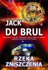 Rzeka zniszczenia - Jack Du Brul