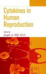 Cytokines in Human Reproduction - Joseph A. Hill