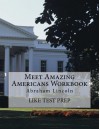 Meet Amazing Americans Workbook: Abraham Lincoln - LIKE Test Prep, the great american hero reading comprehension worksheets, reading comprehension workbooks critical thinking, method test prep vocabulary test