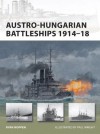 Austro-Hungarian Battleships 1914-18 (New Vanguard) - Ryan Noppen, Paul Wright