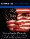 Stevens County, Minnesota: Including the Big Stone National Wildlife Refuge, the Roosevelt Hall, and More - Martha Martin