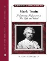 Mark Twain A to Z: The Essential Reference to His Life and Writings (Critical Companion) - R. Kent Rasmussen