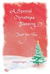 A Special Christmas Blessing... Just for You - Douglas Pagels