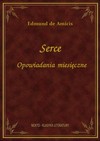 Serce - Opowiadania miesięczne - Edmondo De Amicis