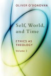 Self, World, and Time: 1 - Oliver O'Donovan