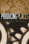 Producing Places - Ray Hudson