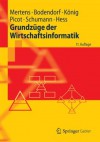 Grundzüge der Wirtschaftsinformatik (Springer-Lehrbuch) (German Edition) - Peter Mertens, Freimut Bodendorf, Wolfgang König, Arnold Picot, Matthias Schumann, Thomas Hess