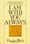 I Am with You Always - Douglas Bloch