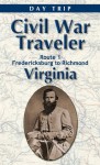 Virginia Civil War Traveler Day Trip U.S. Route 1, Fredericksburg to Richmond (Civil War Traveler Day Trips) - Don Pierce, Norma Pierce