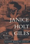 Janice Holt Giles : A Writer's Life - Dianne Watkins Stuart