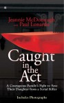 Caught in the Act: A Courageous Family's Fight to Save Their Daughter from a Serial Killer - Jeannie McDonough, Paul Lonardo